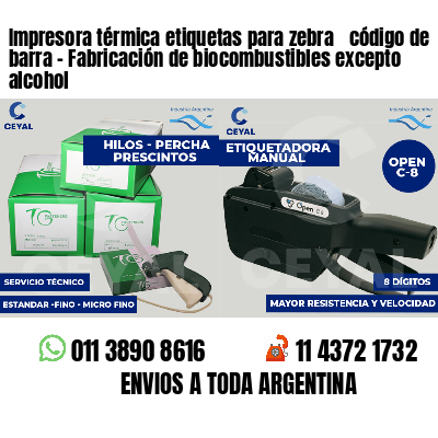 Impresora térmica etiquetas para zebra  código de barra - Fabricación de biocombustibles excepto alcohol